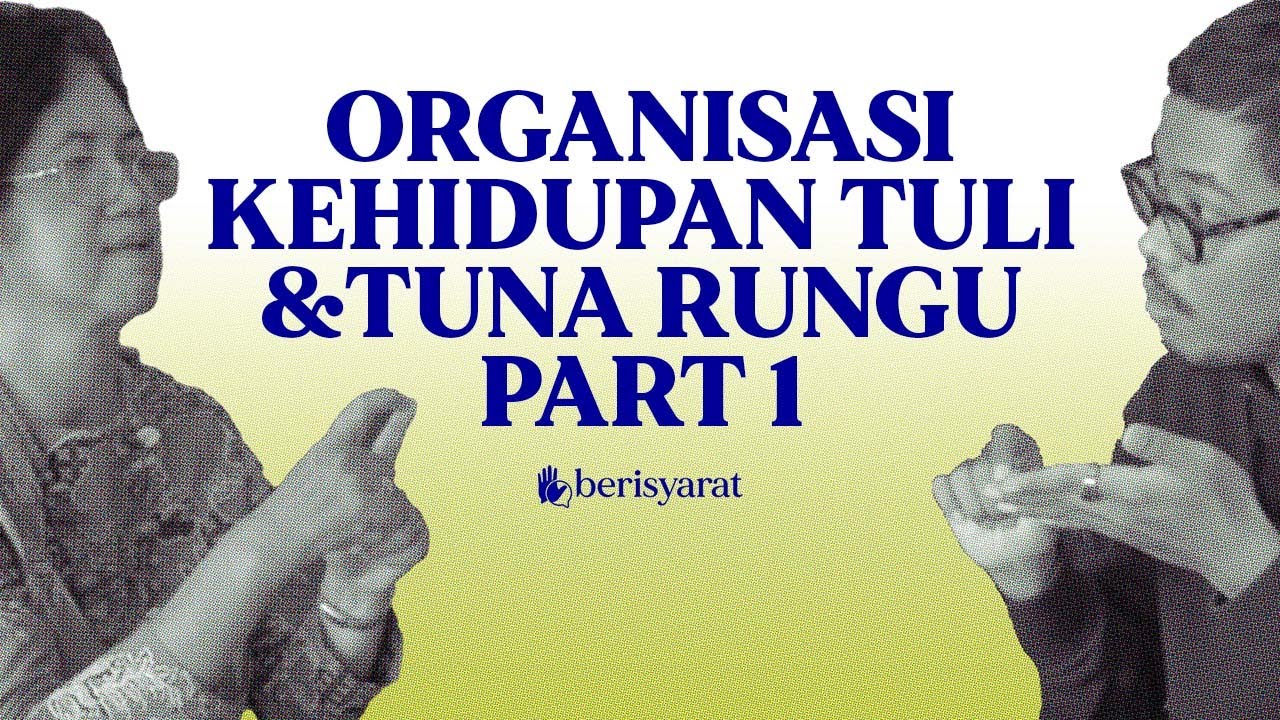 Organisasi Kehidupan antara Tuli dan Tuna rungu Part 1 I #bahasaisyarat #youtube