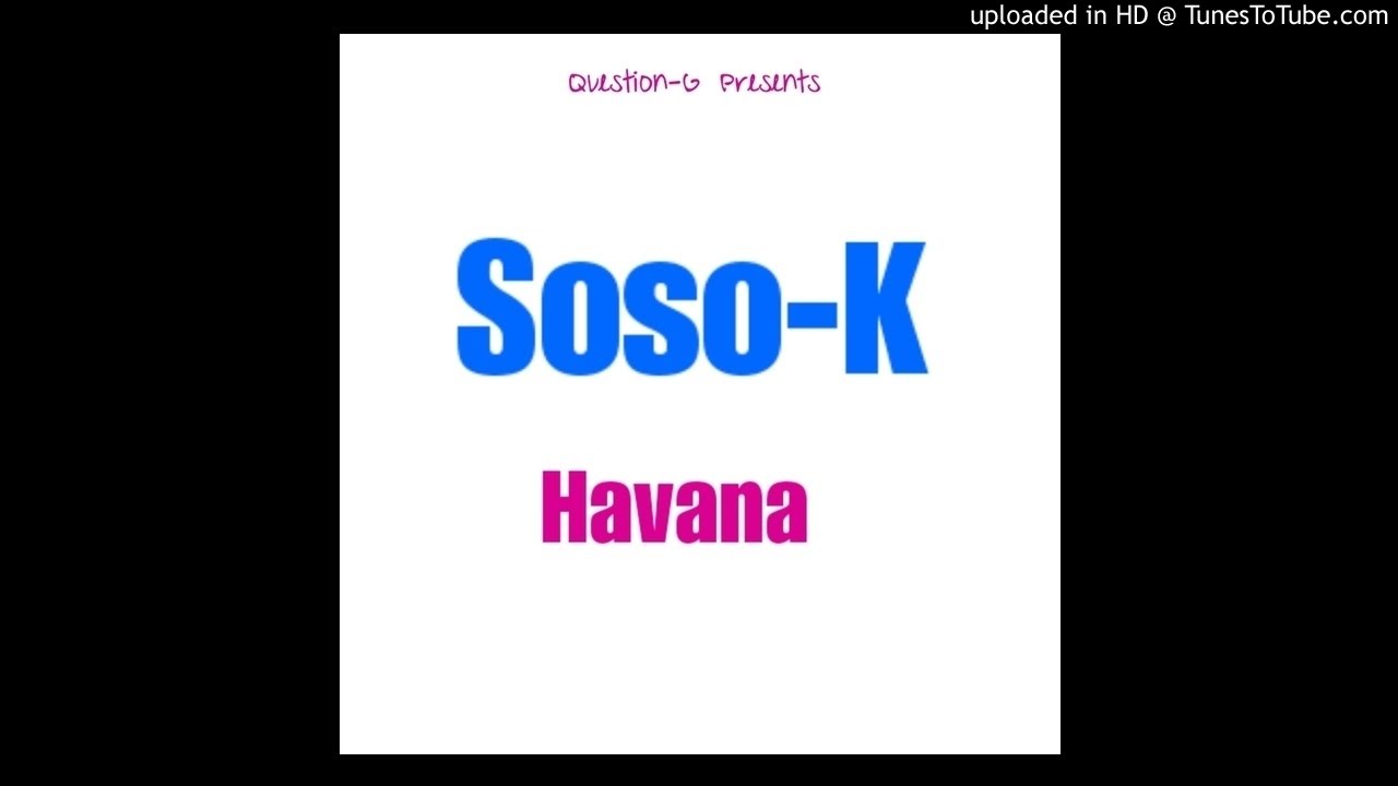 Soso-K - Havana club (Official Audio)