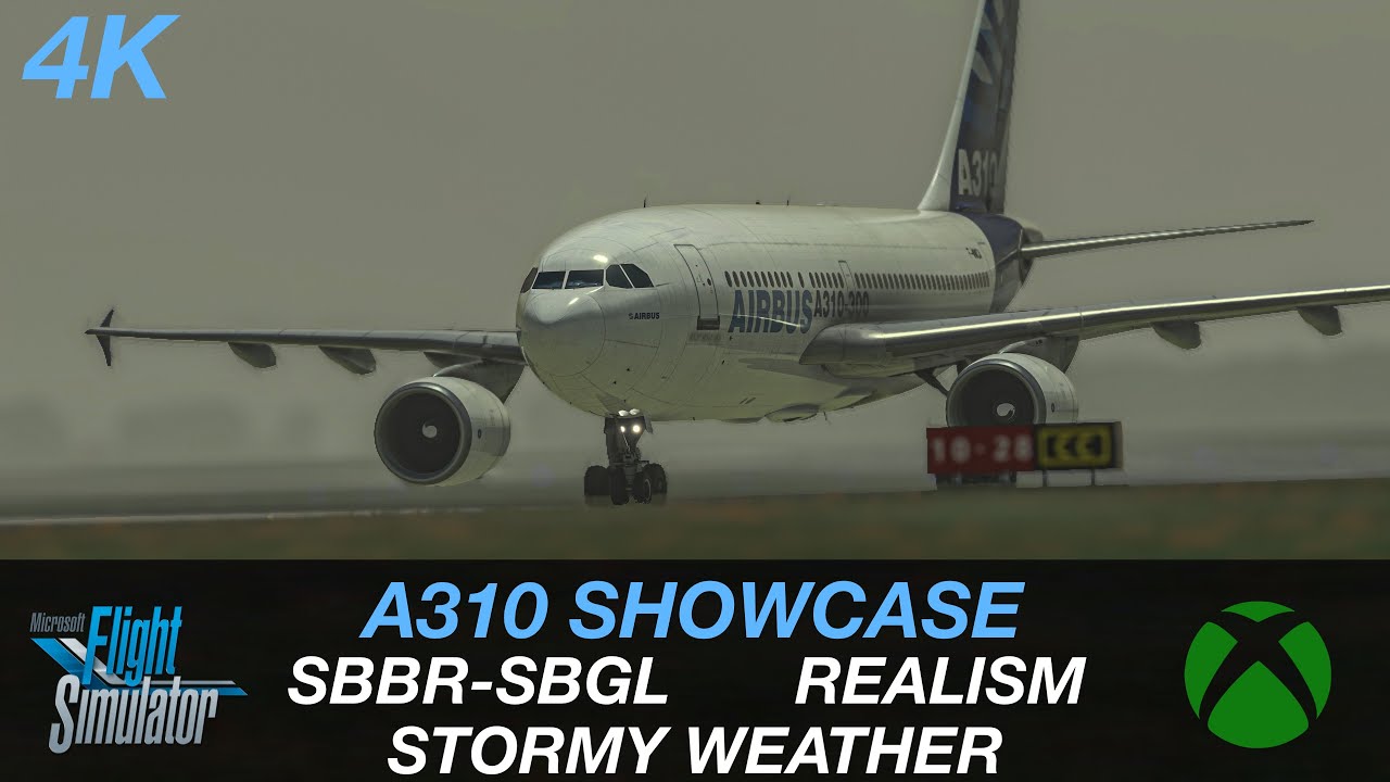 XBOX MSFS AIRBUS A310 SHOWCASE || SBBR - SBGL REALISM