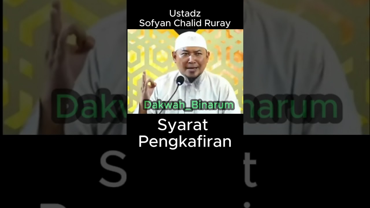 Syarat Pengkafiran | Ustadz Sofyan Chalid Ruray