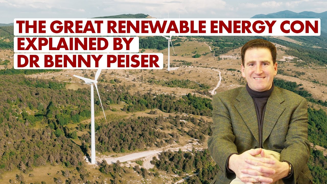 The Great Renewable Energy Con explained by Dr Benny Peiser