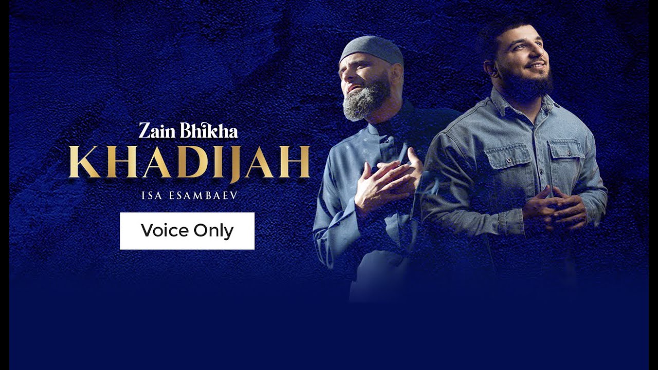 Khadijah | Voice-Only | Zain Bhikha feat Isa Esambaev | Official Video