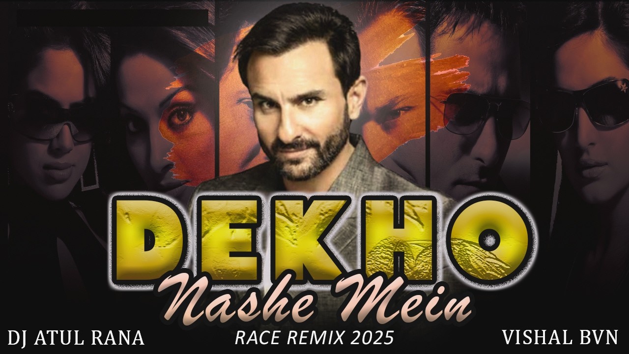 Dekho Nashe Mein | Race Remix | Dj Atul Rana | Vishal Bvn | Shaan | Saif Ali Khan | Akshay Khanna