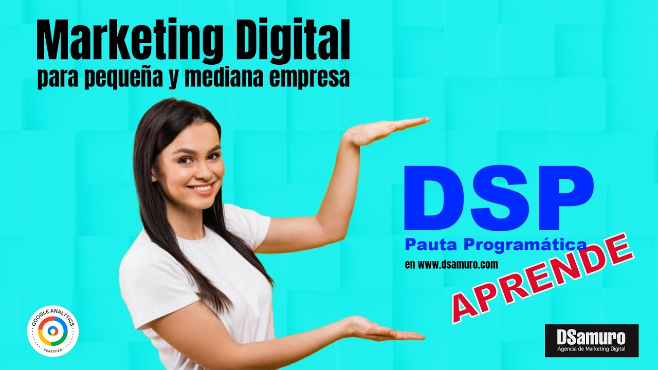 DOMINA la publicidad digital con DSP. &iquest;Qu&eacute; es y c&oacute;mo puede beneficiar a tu negocio?
