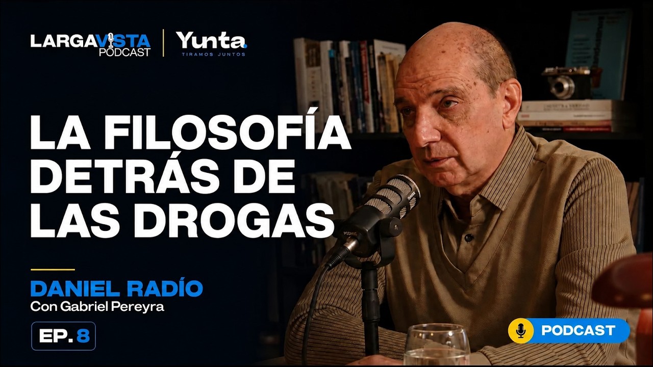 Daniel Rad&iacute;o: la filosof&iacute;a detr&aacute;s de las drogas | Larga Vista Podcast &mdash; Ep. 8