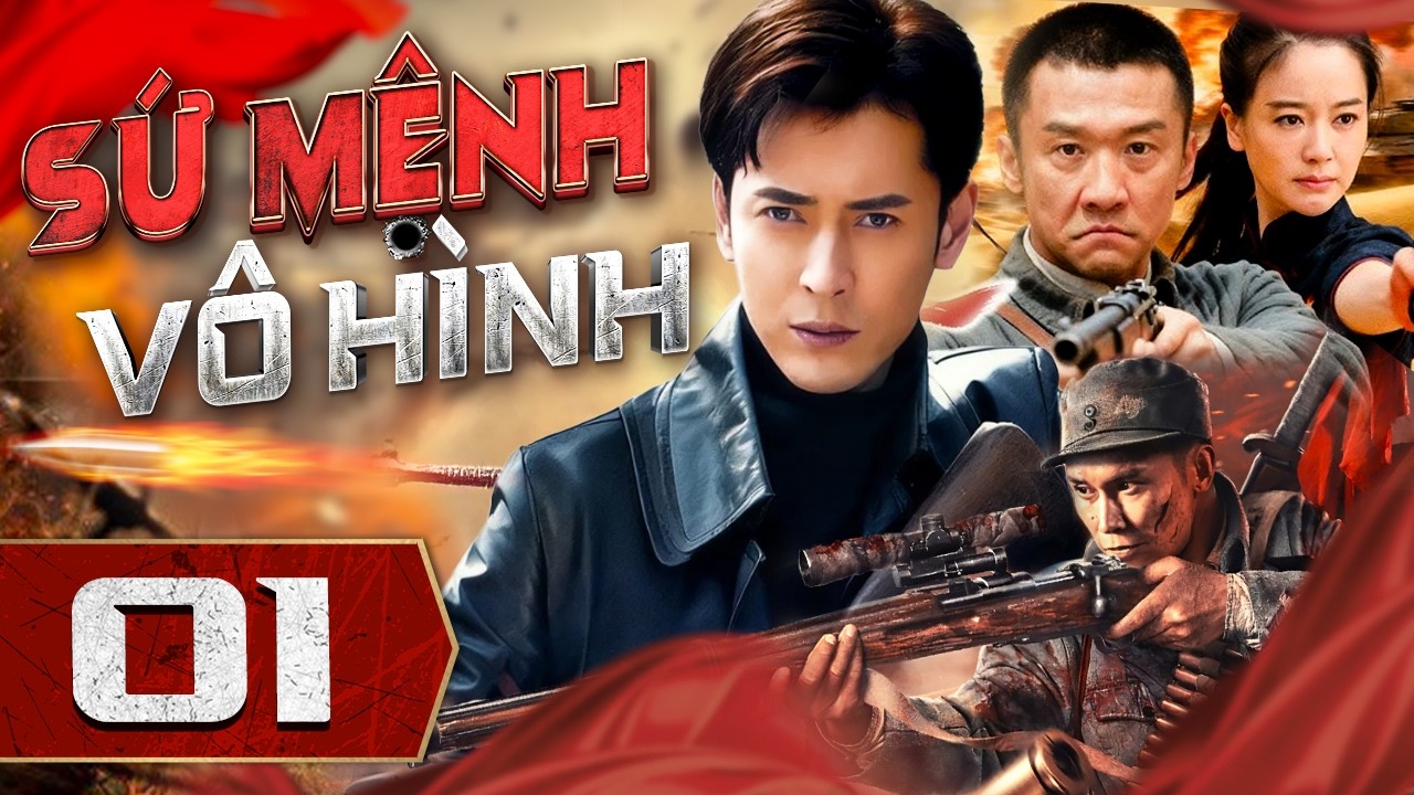 SỨ MỆNH VÔ HÌNH - Tập 01 | Phim Bộ Hành Động Kháng Nhất Mới Nhất 2026 | Thuyết Minh Full HD