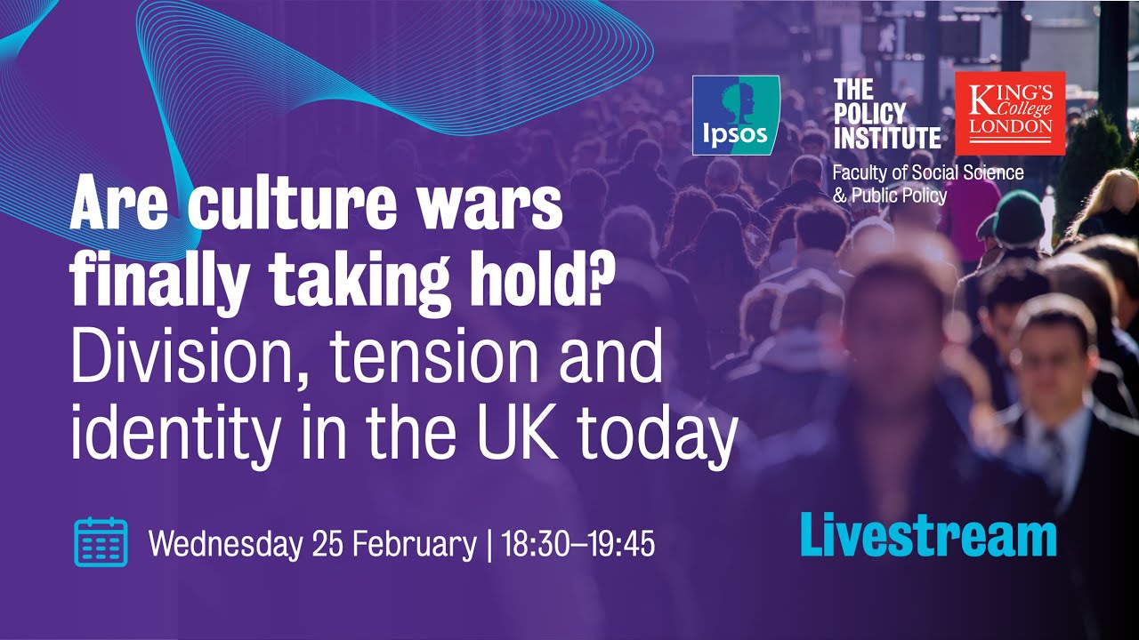 Are Culture Wars Finally Taking Hold? Division, tension and identity in the UK today