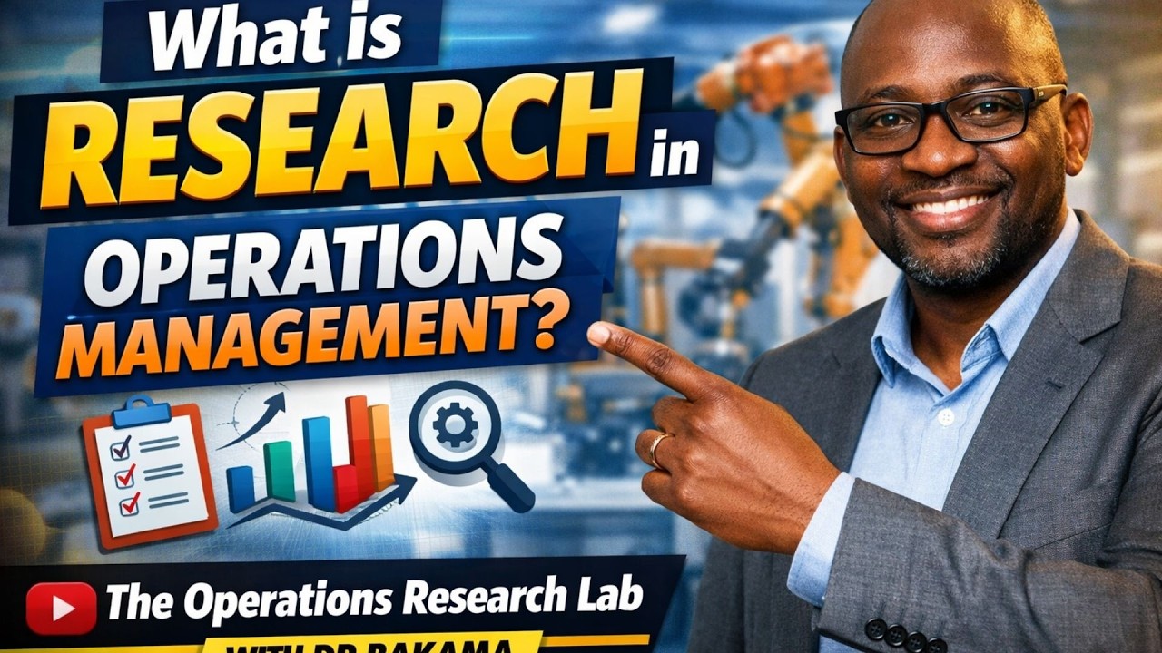 THE OPERATIONS RESEARCH LAB WITH DR BAKAMA - Episode 1: What is Research in Operations Management?