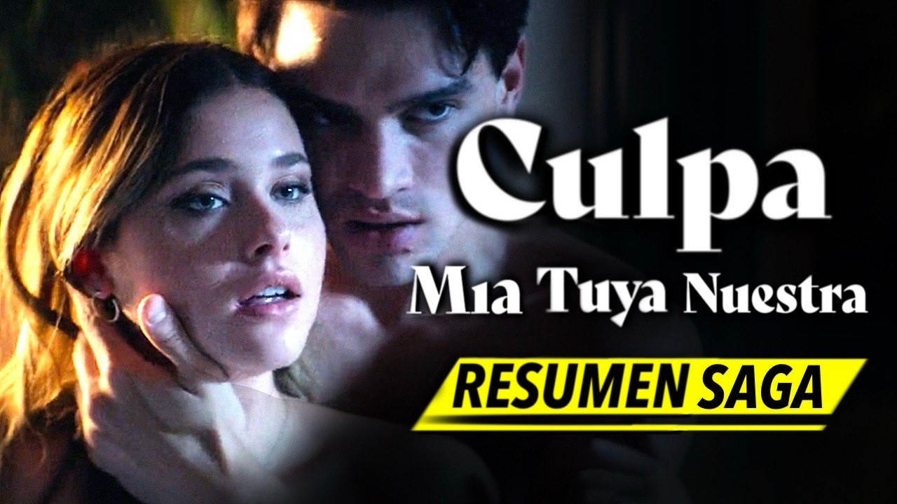 CULPA MIA, CULPA TUYA y CULPA NUESTRA | RESUMEN TODA LA SAGA COMPLETA en minutos