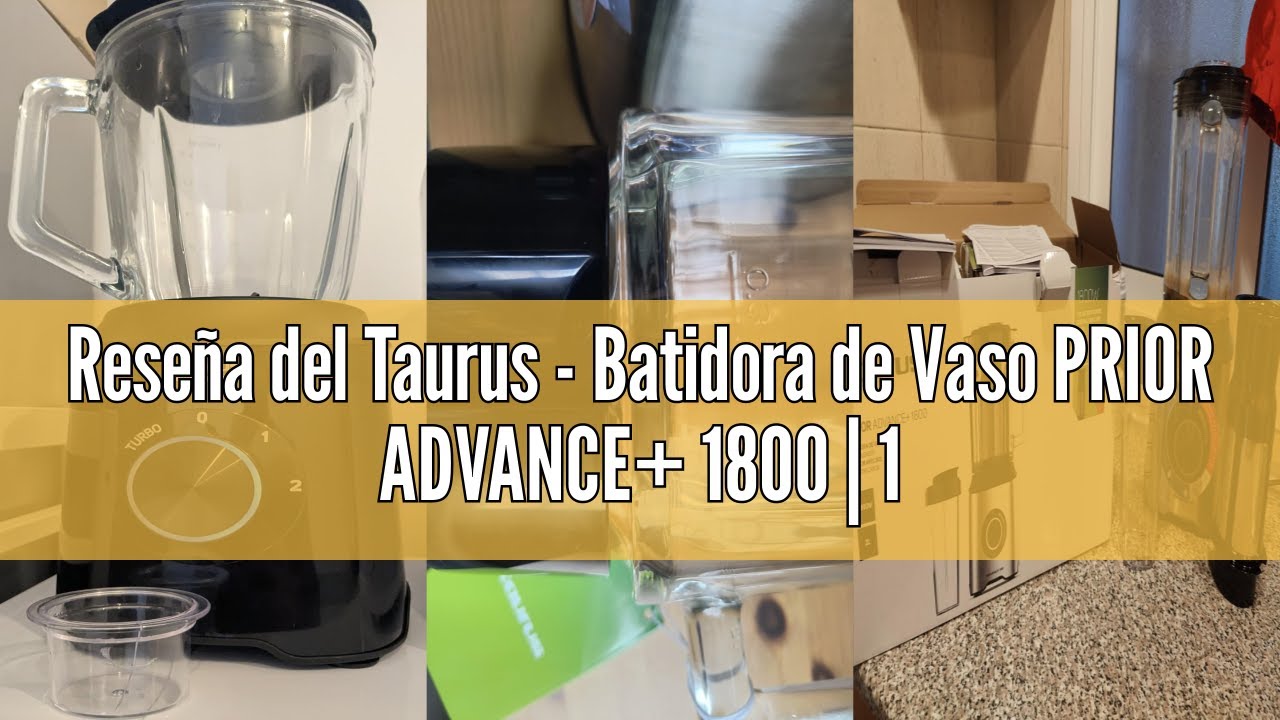 Reseña del Taurus - Batidora de Vaso PRIOR ADVANCE+ 1800 | 1800W | 20 Velocidades TURBO + 4 Funcione