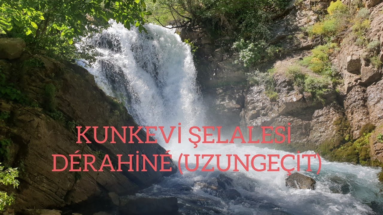 Kunkewi Şelalesi Dérahiné (Uzungecit) Uludere Şırnak