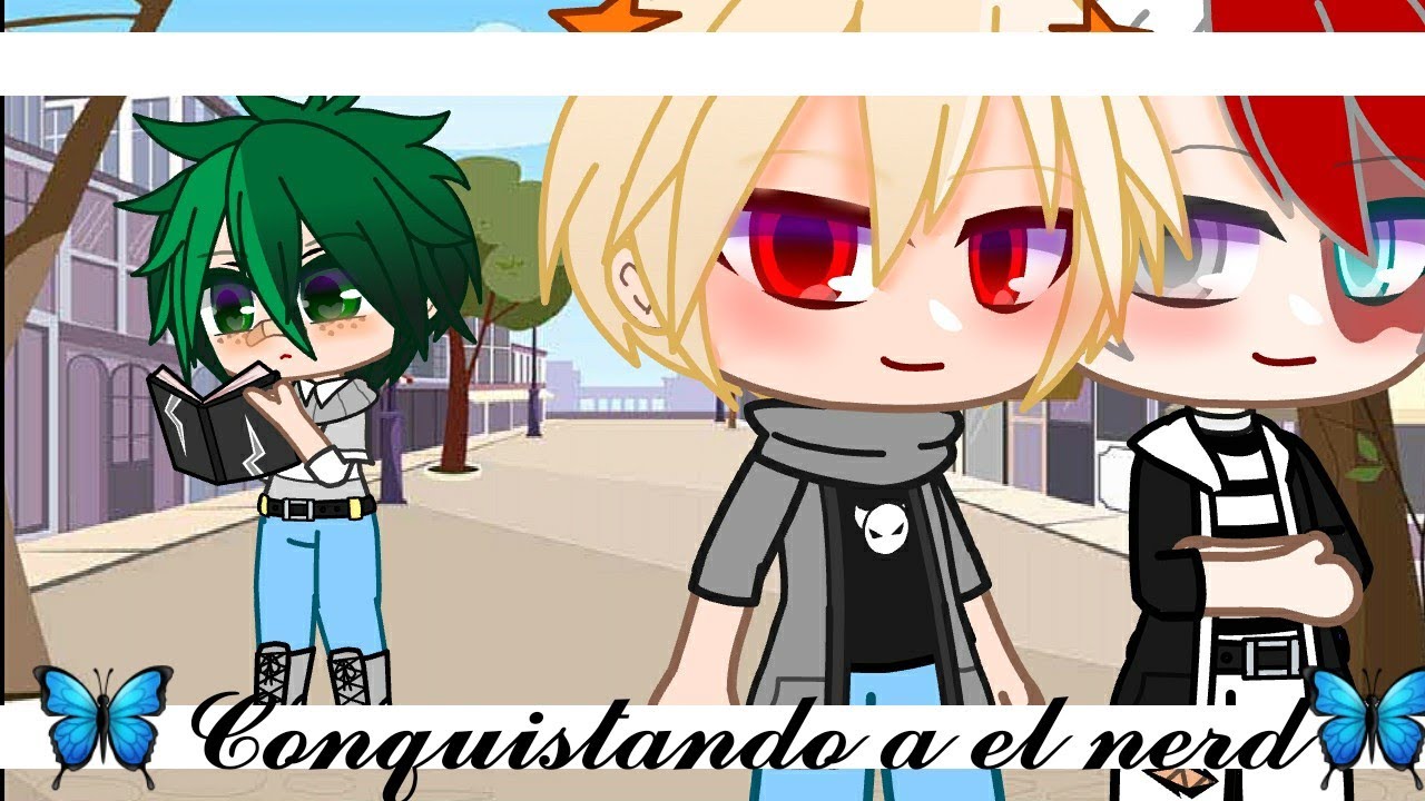 [🦋Conquistando al nerd🦋] (continuacion de 🎪El Circo🎪) 》cap 8《 Serie TdBkDk |||  Wanny^^