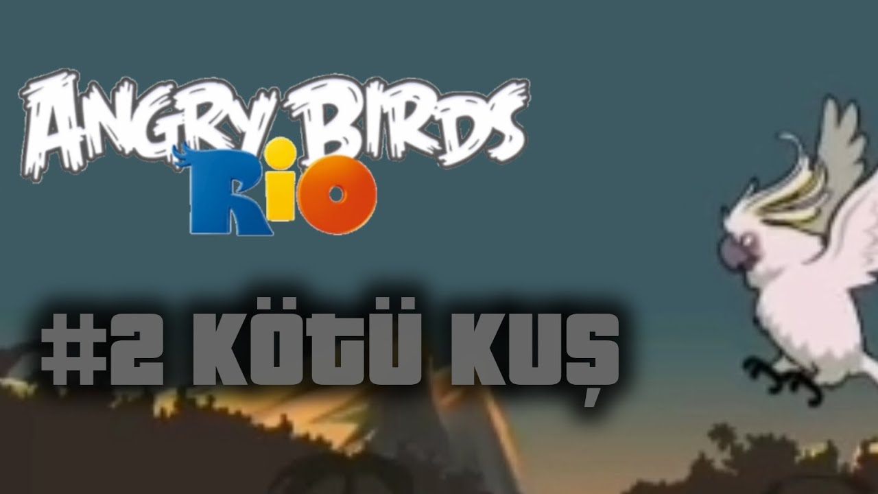 ANGRY BİRDS RİO #2 KÖTÜ KUŞ
