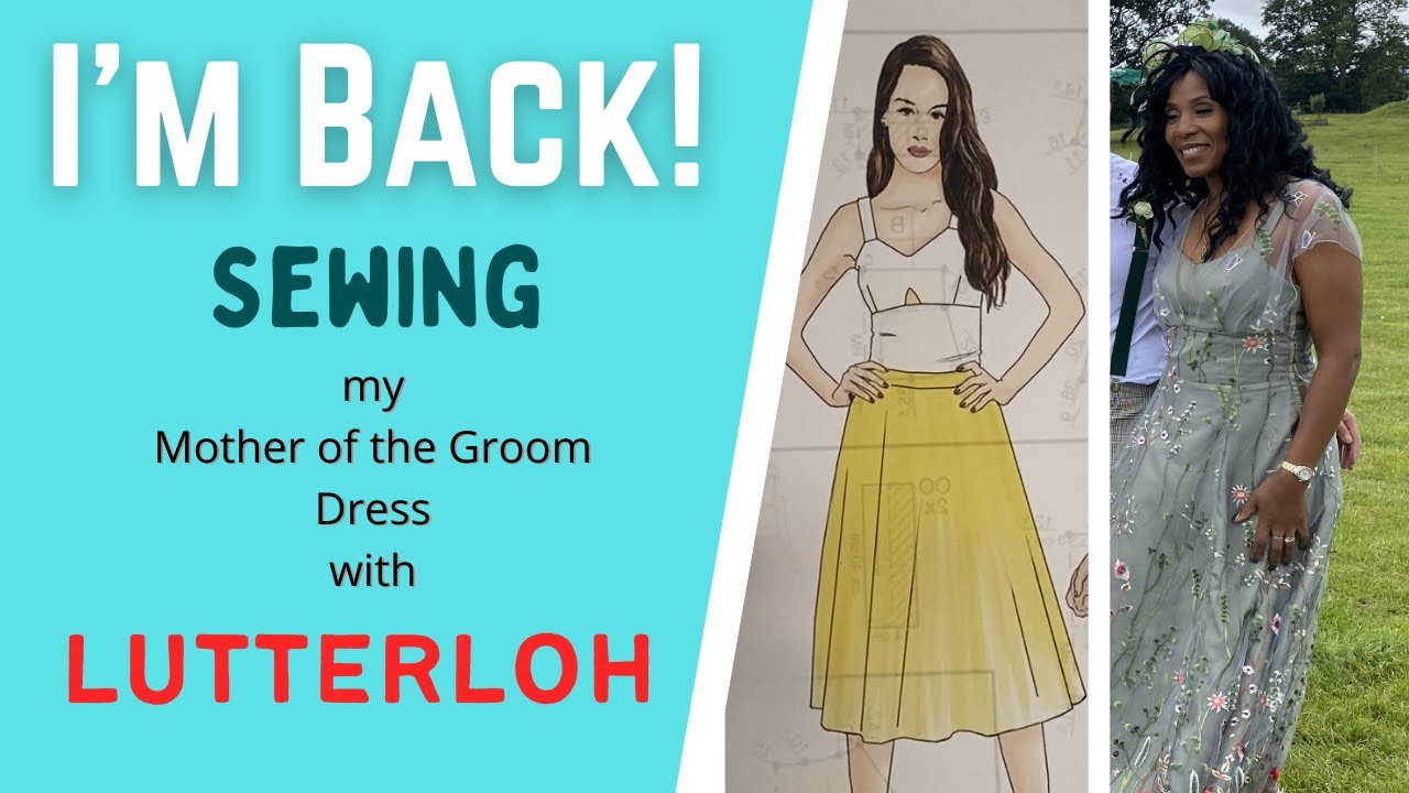 IM BACK SEWING! MY MOTHER OF THE GROOM DRESS WITH LUTTERLOH PATTERNS