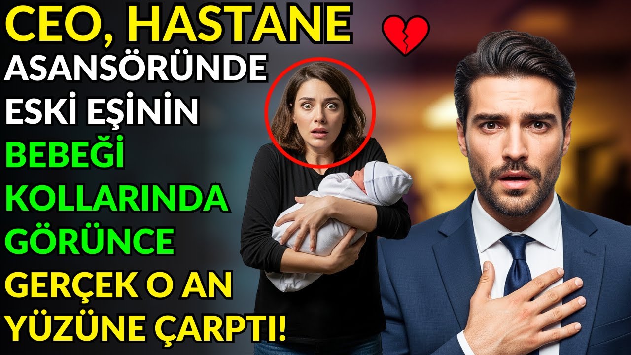 CEO, HASTANE ASANSÖRÜNDE ESKİ EŞİNİN BEBEĞİ KOLLARINDA GÖRÜNCE GERÇEK O AN YÜZÜNE ÇARPTI!
