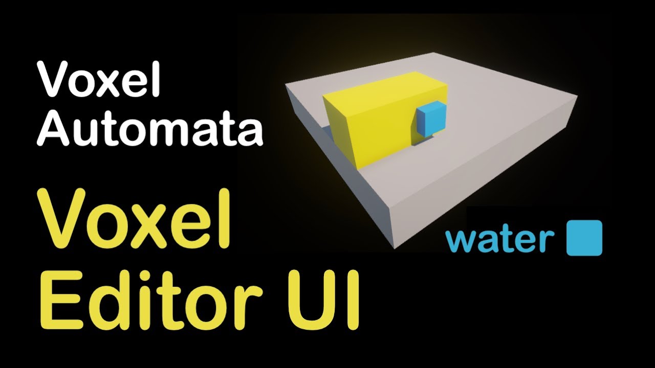 Voxel Editor UI - (Ep 9) Voxel Automata Sandbox