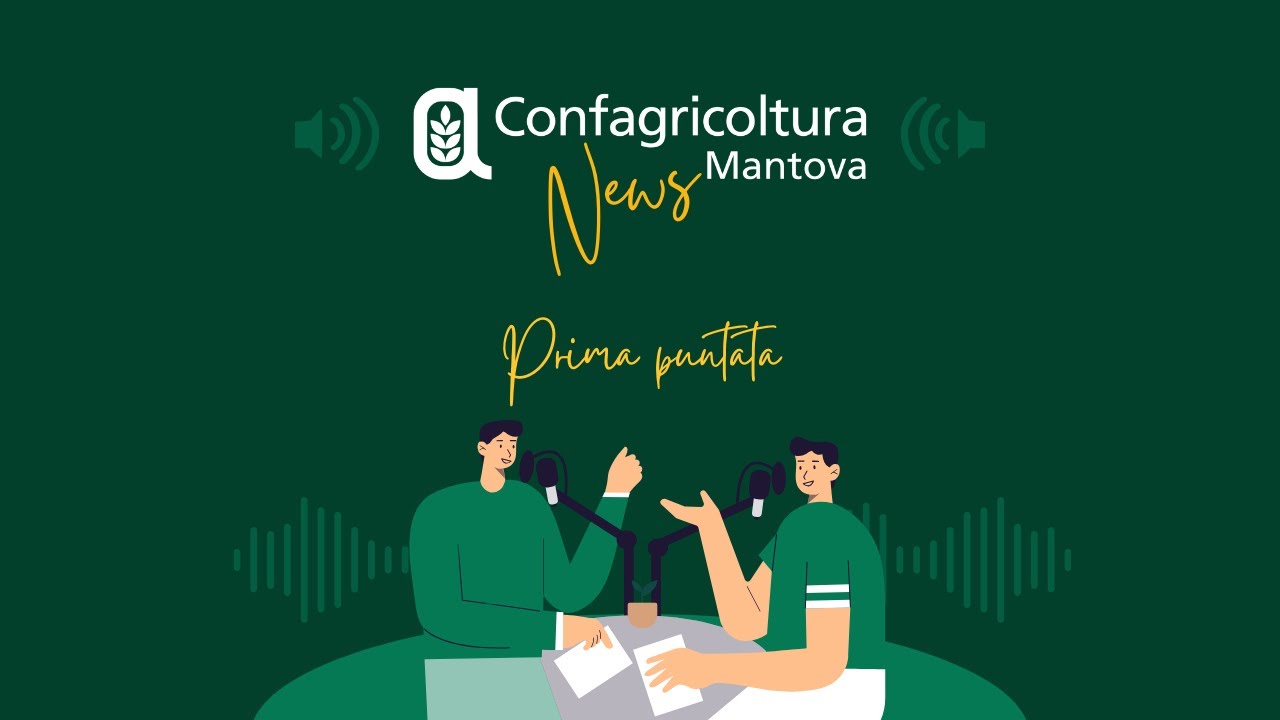 Confagricoltura Mantova News - prima puntata
