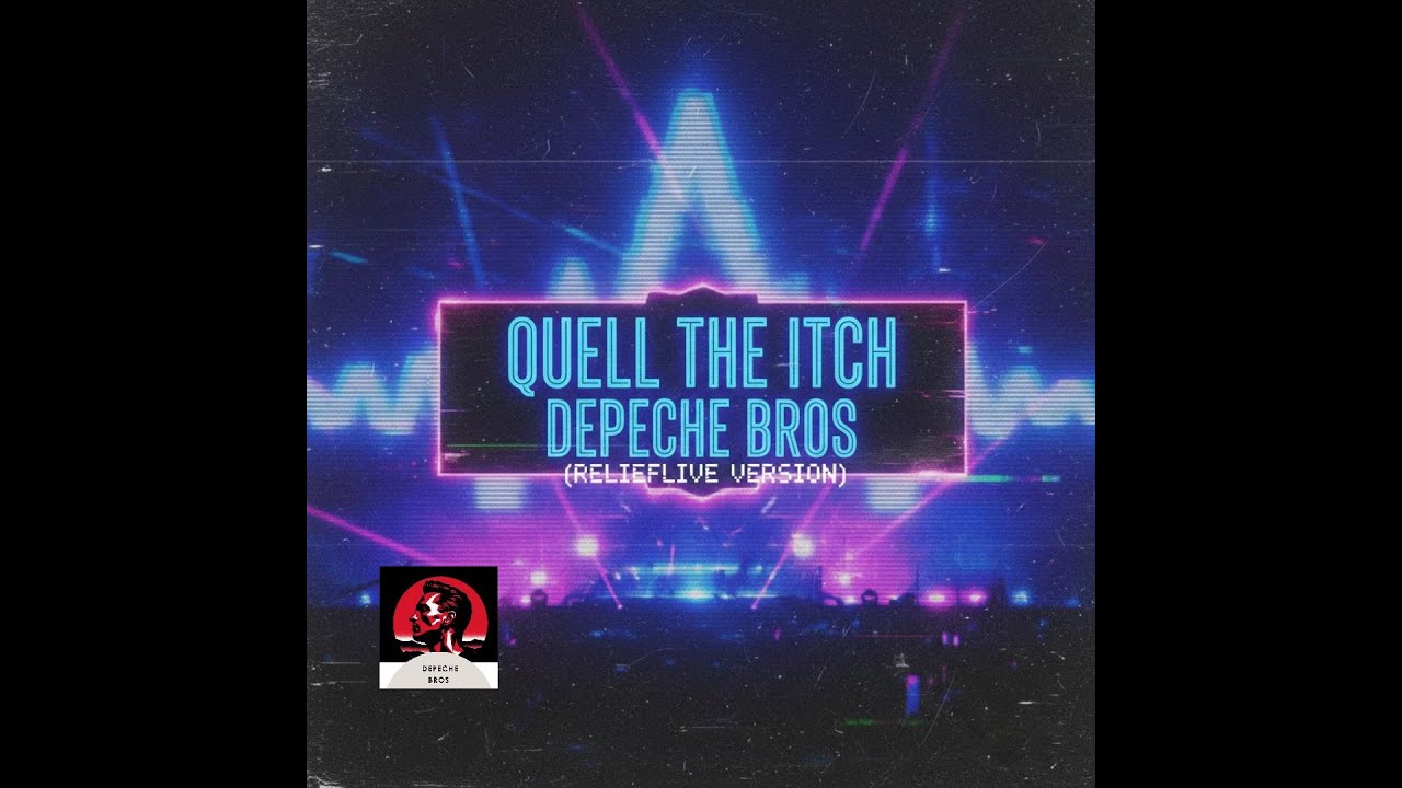 Depeche Bros - Quell The Itch (ReliefLive Version) (Official Video)