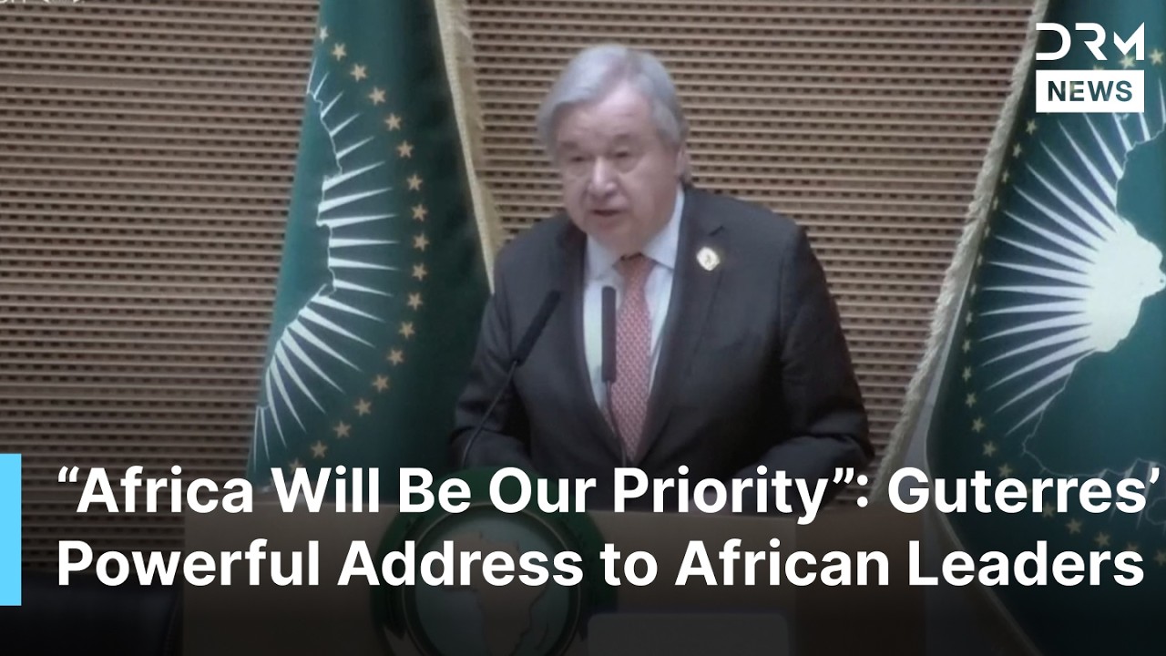 FULL SPEECH: UN Chief Ant&oacute;nio Guterres Urges Peace, Climate Action, and Justice for Africa | AC1B