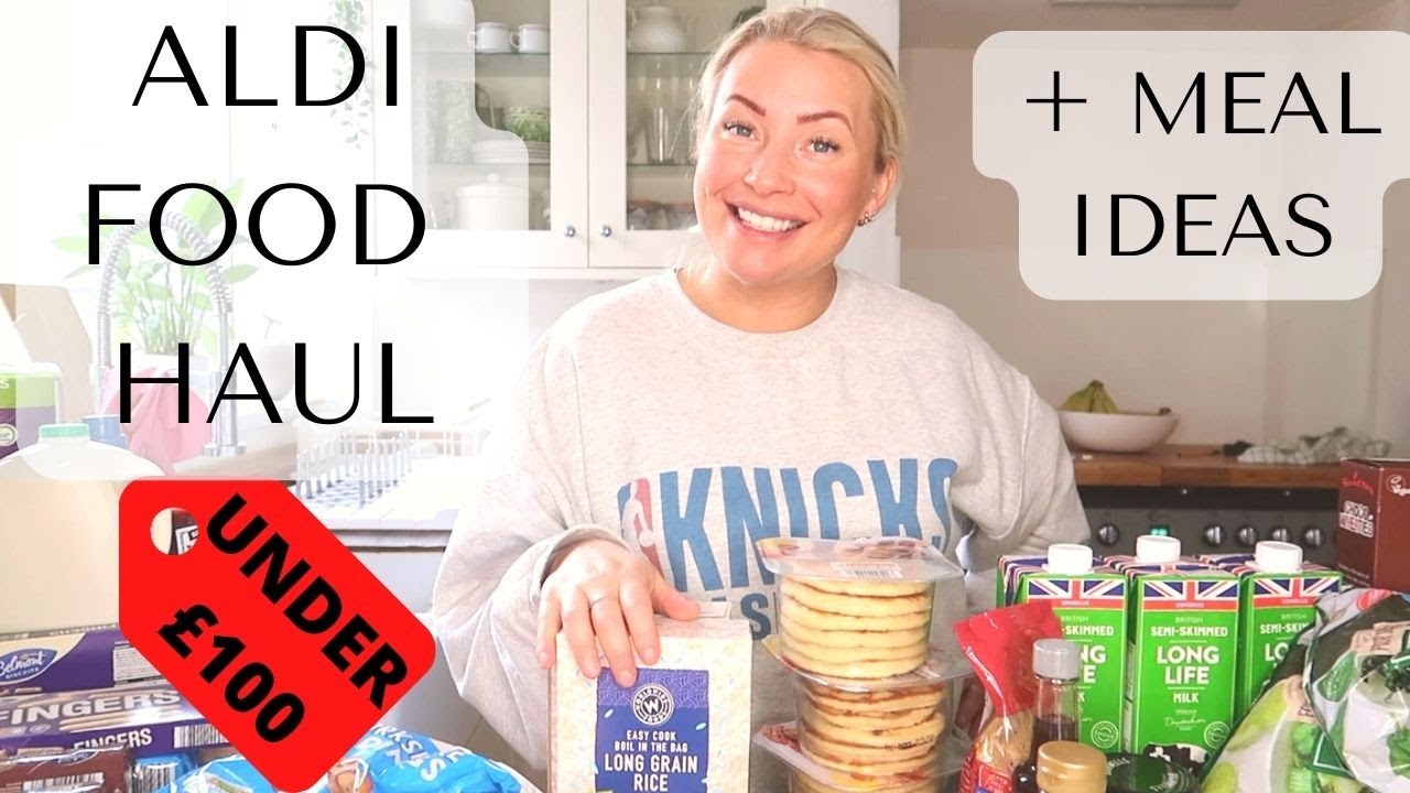 ALDI WEEKLY FOOD SHOP AND MEAL IDEAS  | UNDER £100 - FAMILY OF FOUR | HEALTHY EATING