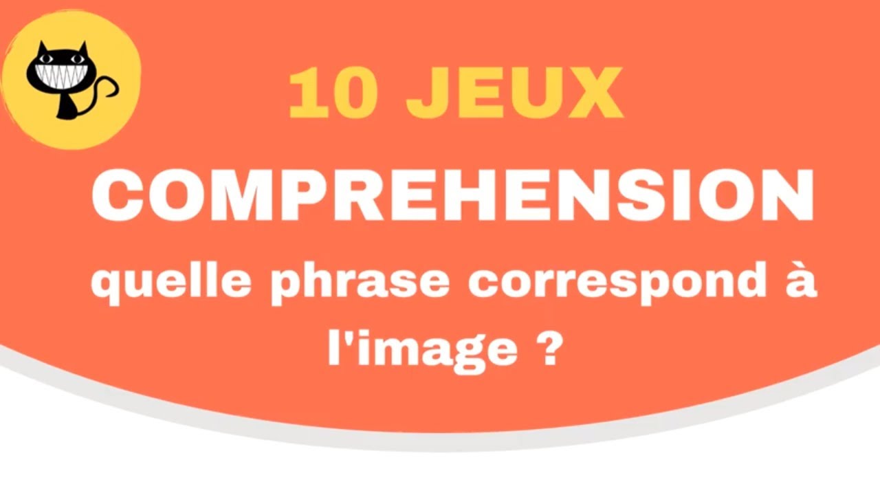 1O jeux de compréhension écrite