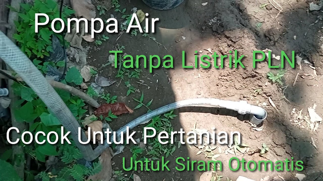 Pompa Air Tanpa Listrik PLN, Bisa Untuk  Pertanian,, Siram Tanaman Secara Otomatis