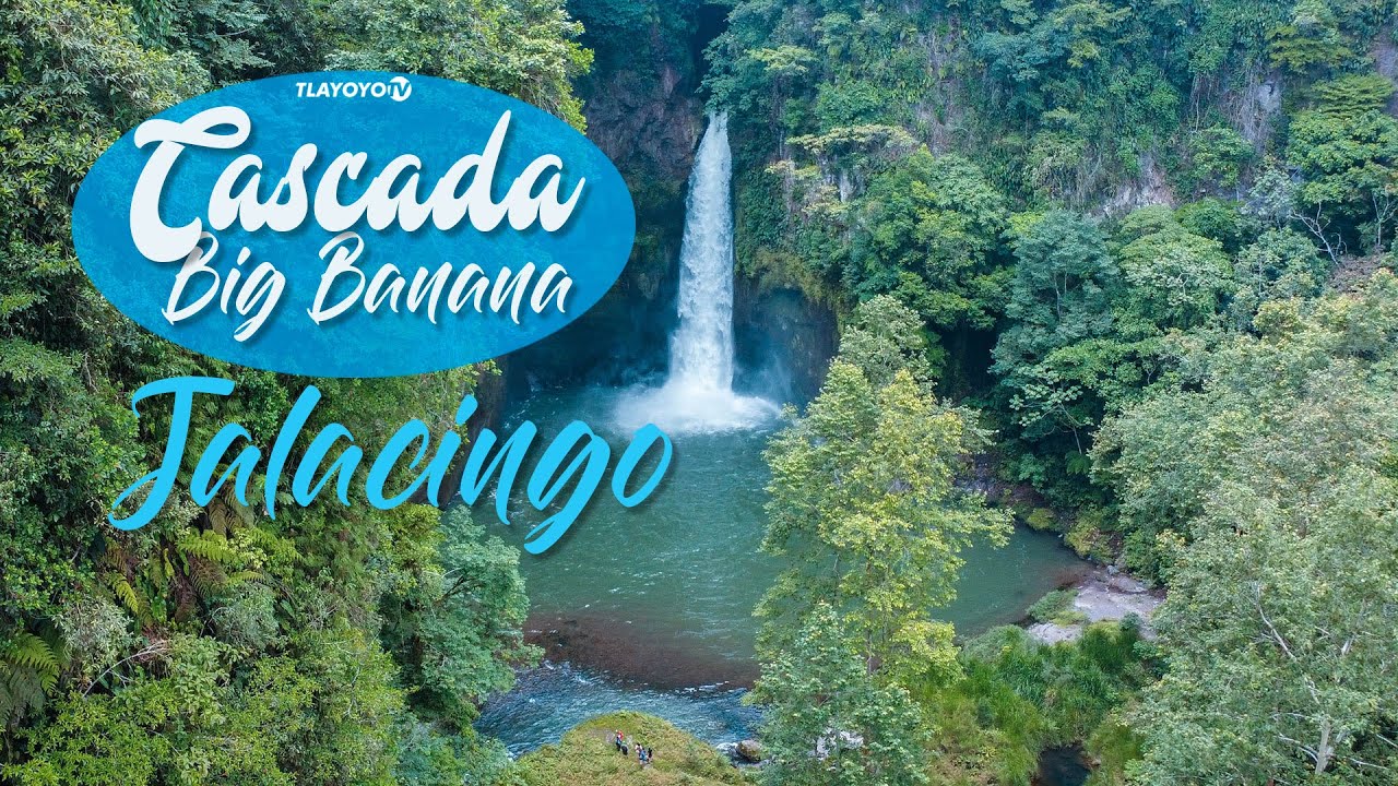 CASCADA BIG BANANA JALACINGO VERACRUZ ENTRANDO POR TLAPACOYAN