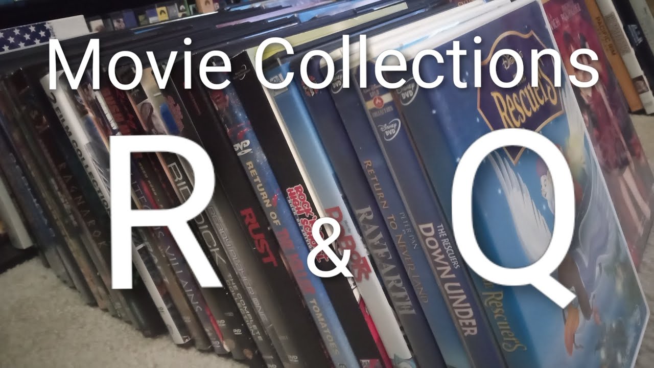 My Collections of Movies Parts R and Q