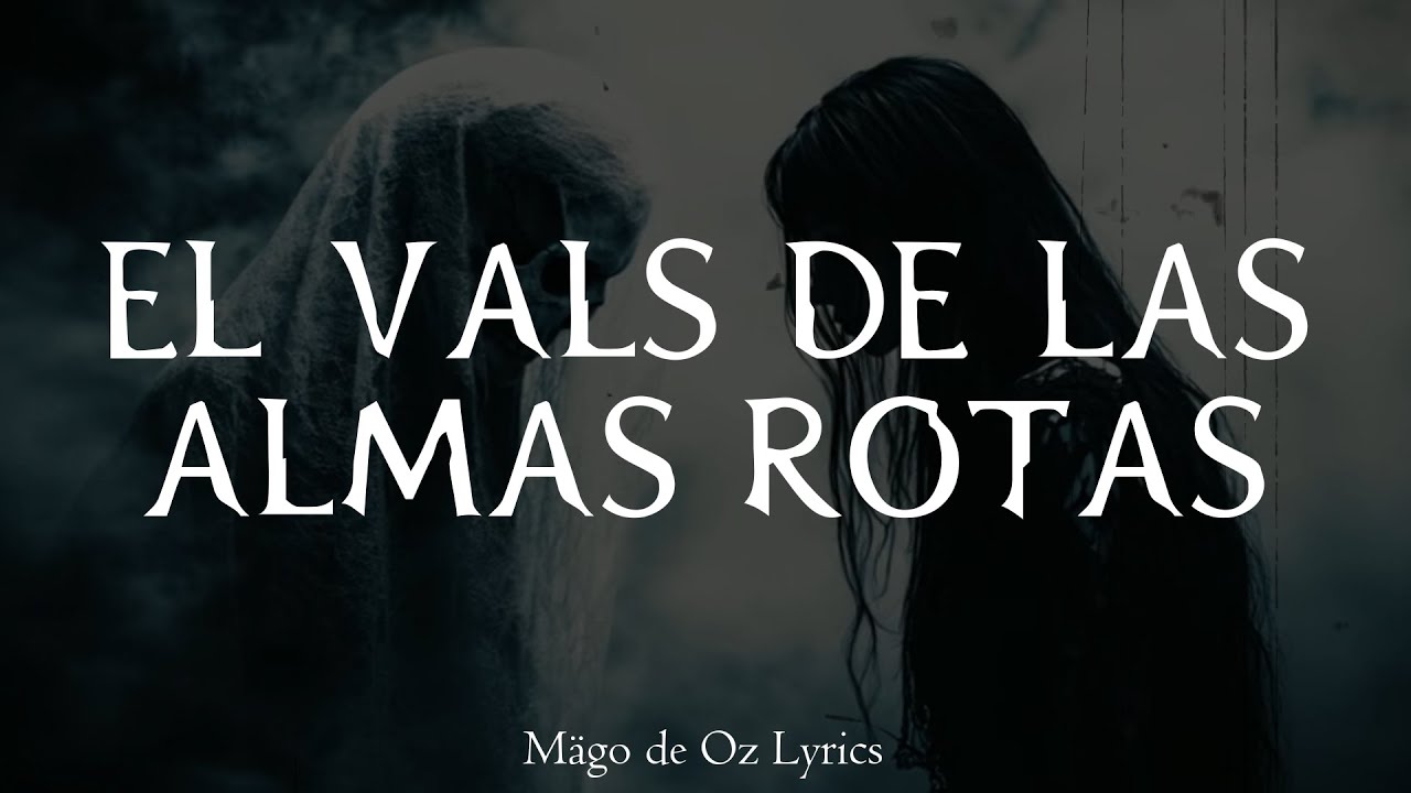 M&auml;go de Oz - El Vals de las Almas Rotas - Letra