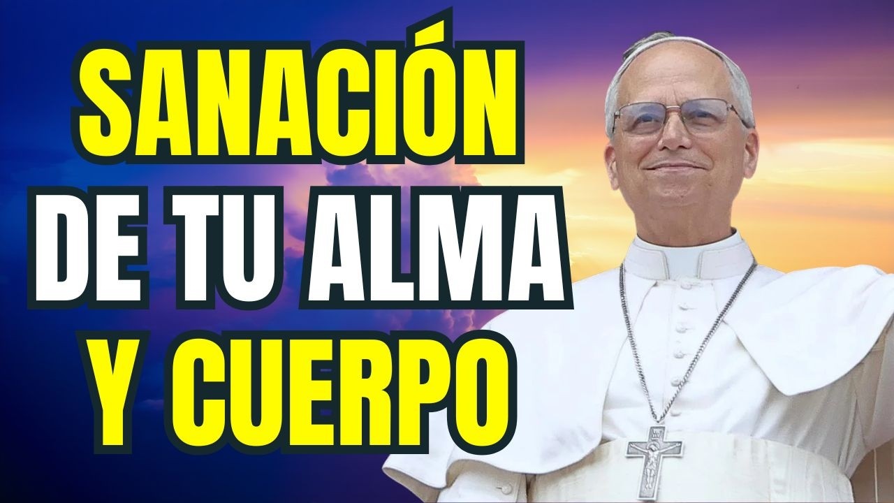 PAPA LEÓN XIV | SANA TU CUERPO Y TU ALMA, AQUÍ Y AHORA