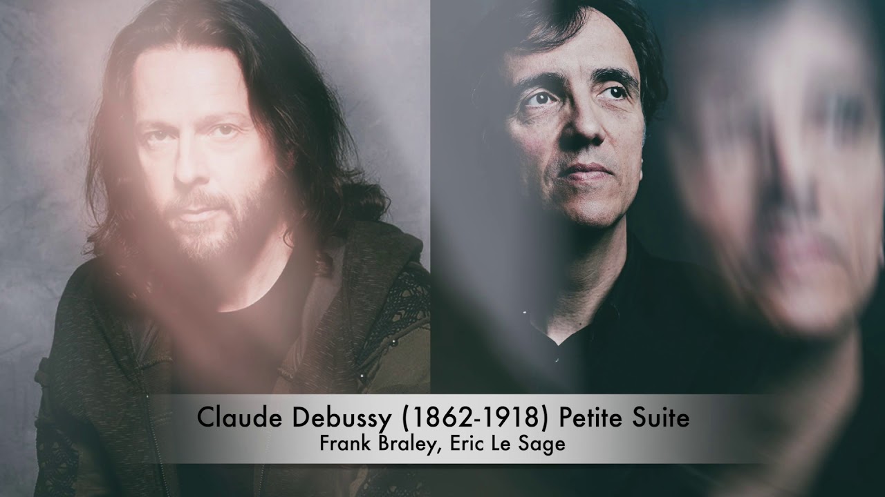 DEBUSSY Petite suite - Eric LE SAGE Frank BRALEY