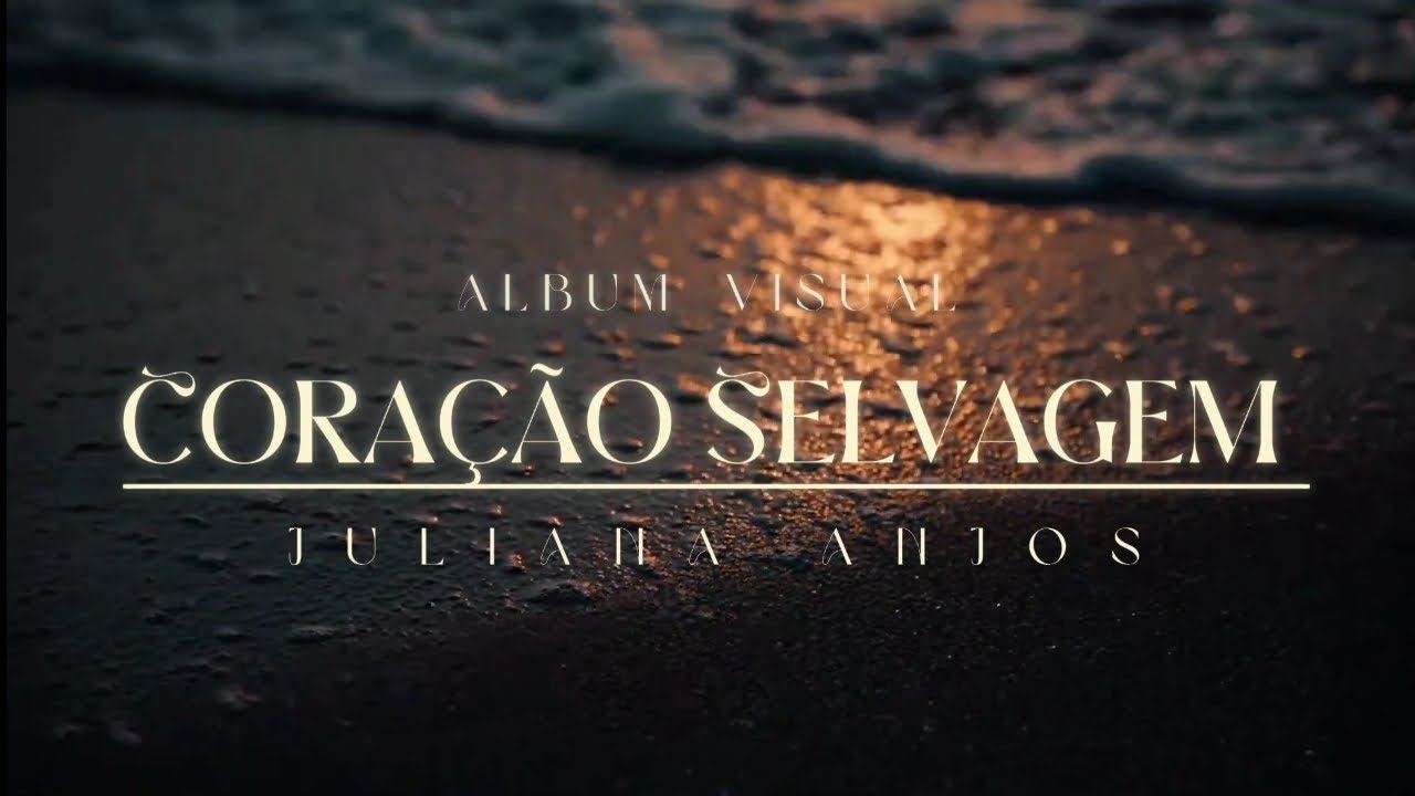 Juliana Anjos - Coração Selvagem (álbum visual)