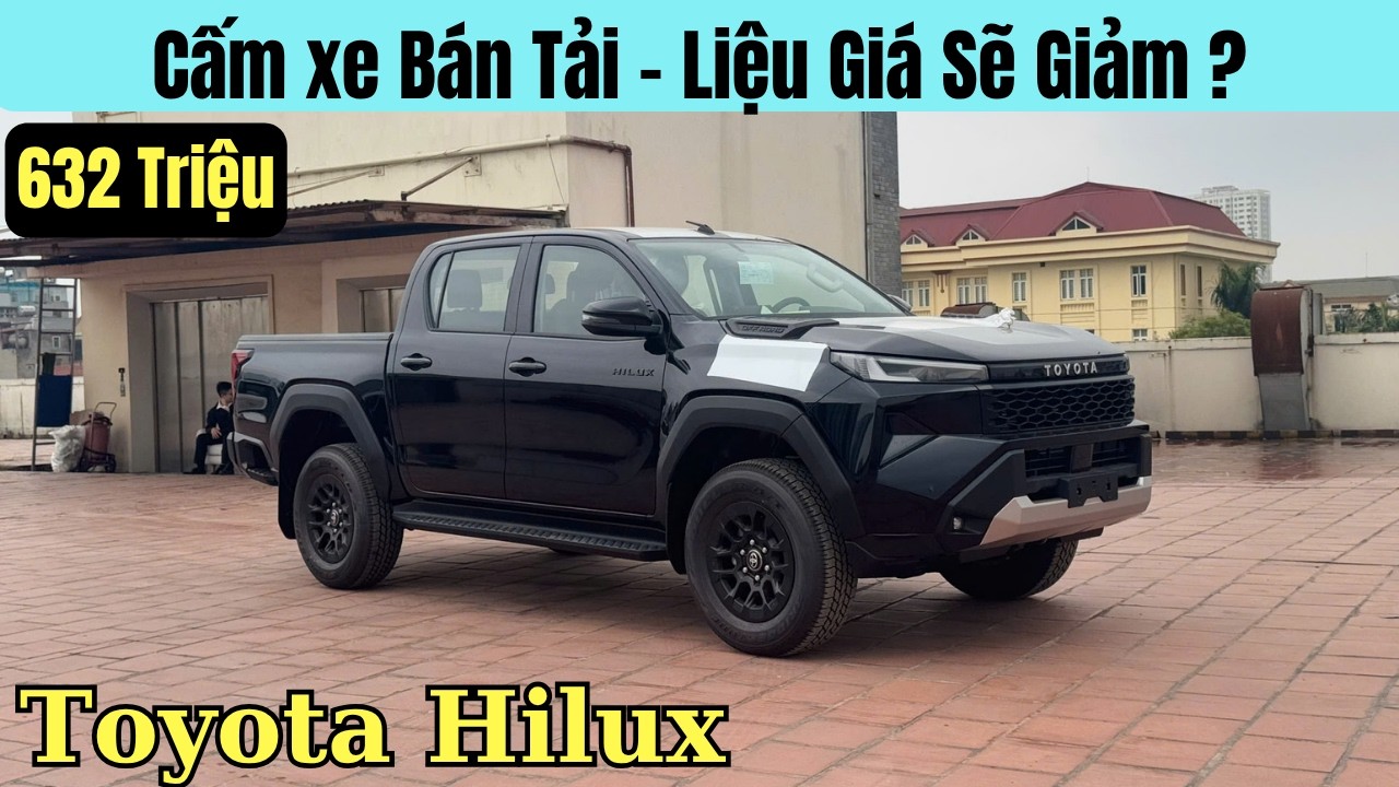 ✅Cấm xe B&aacute;n Tải. Gi&aacute; xe Toyota Hilux liệu c&oacute; giảm? | Cập nhập gi&aacute; xe Hilux cuối Th&aacute;ng 3 Ưu Đ&atilde;i