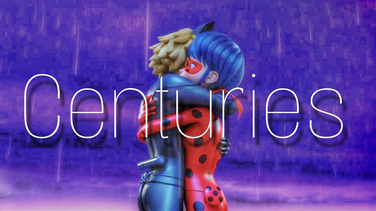 Centuries | Miraculous ladybug AMV