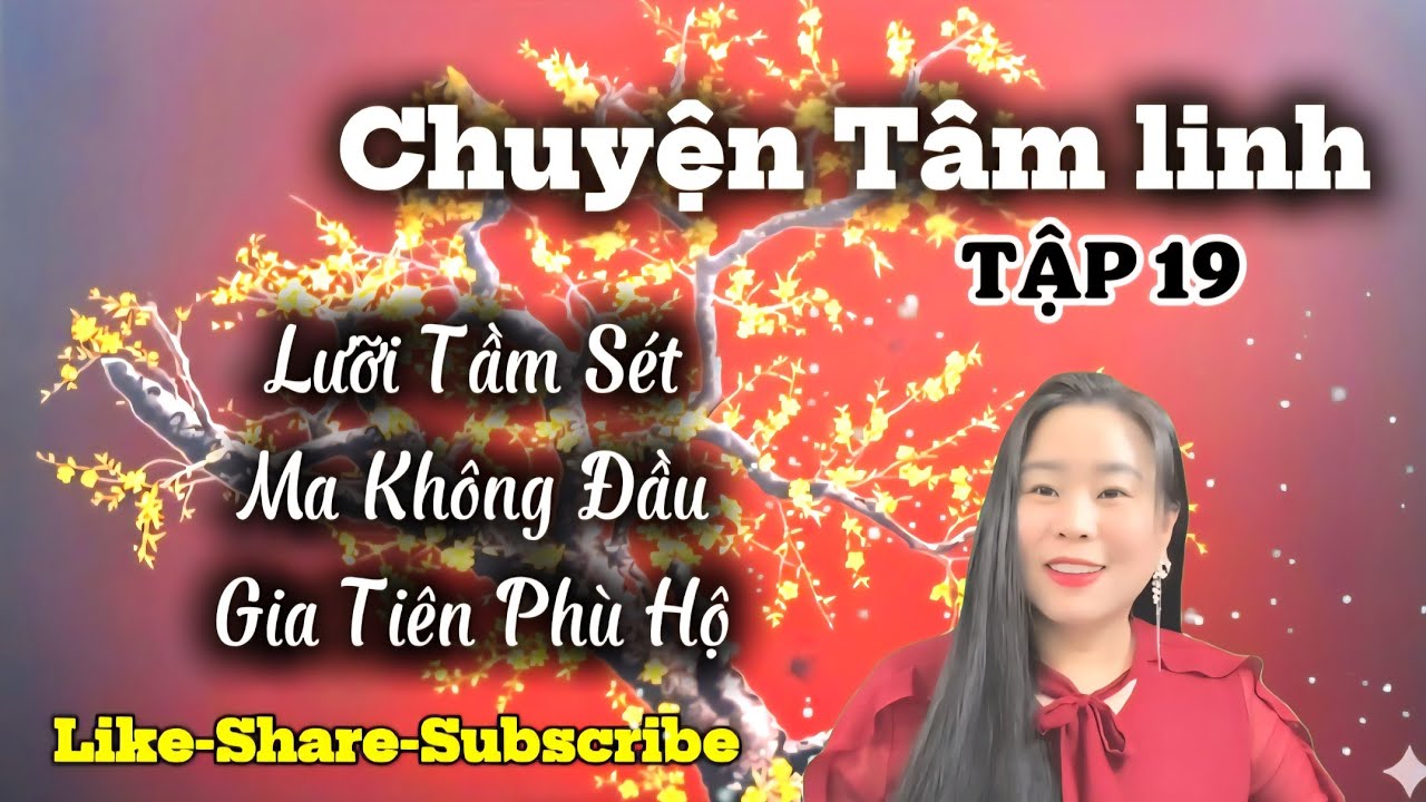 TẬP 19 : Lưỡi Tầm Sét. Ma Không Đầu. Gia Tiên Báo Mộng
