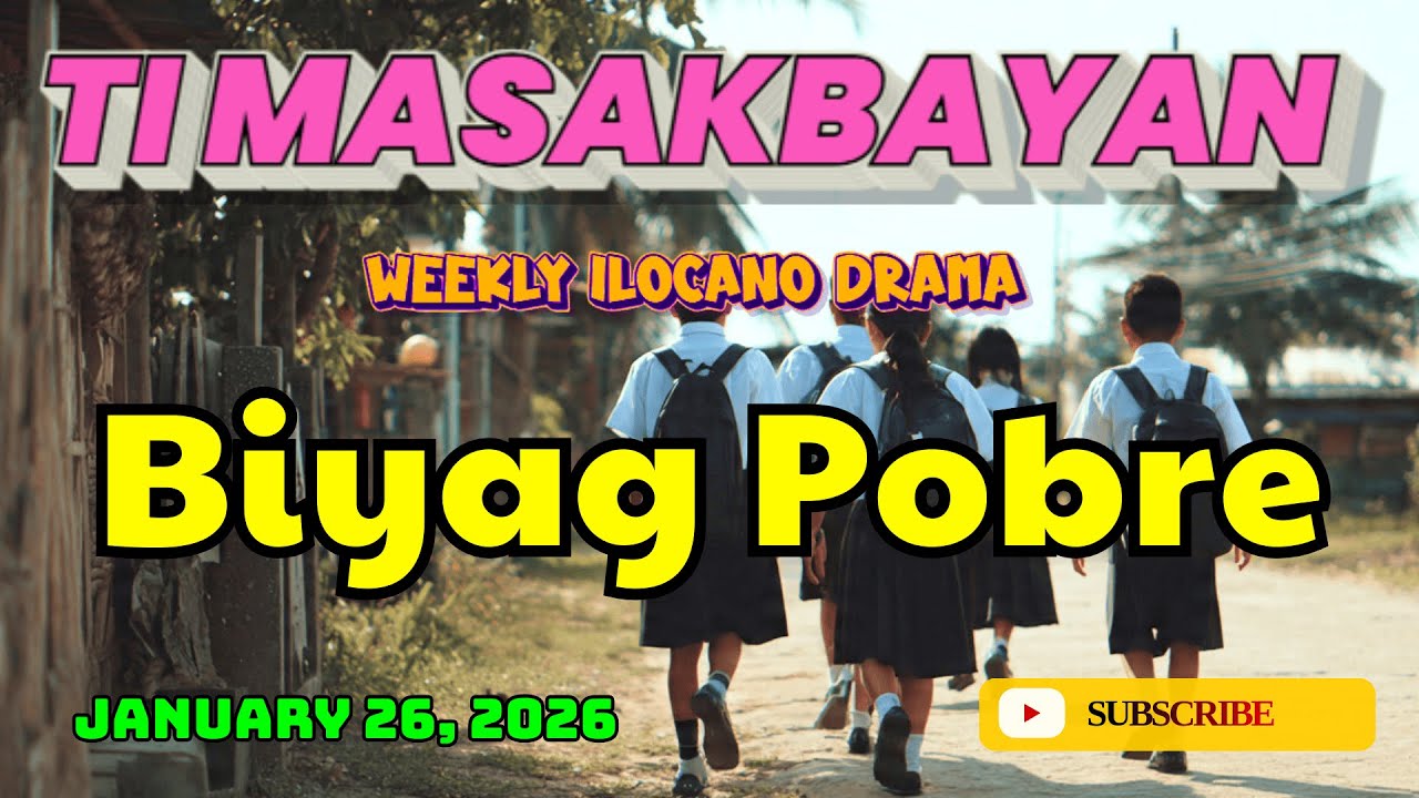 Ti Masakbayan Ilocano Drama — "Biyag Pobre" | latest ilocano drama | January 26, 2026