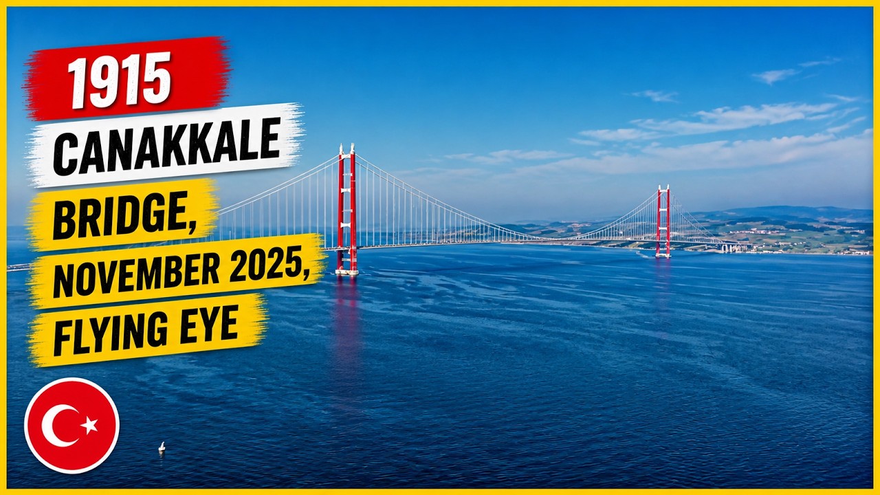 1915 Canakkale Bridge, November 2025, flying eye