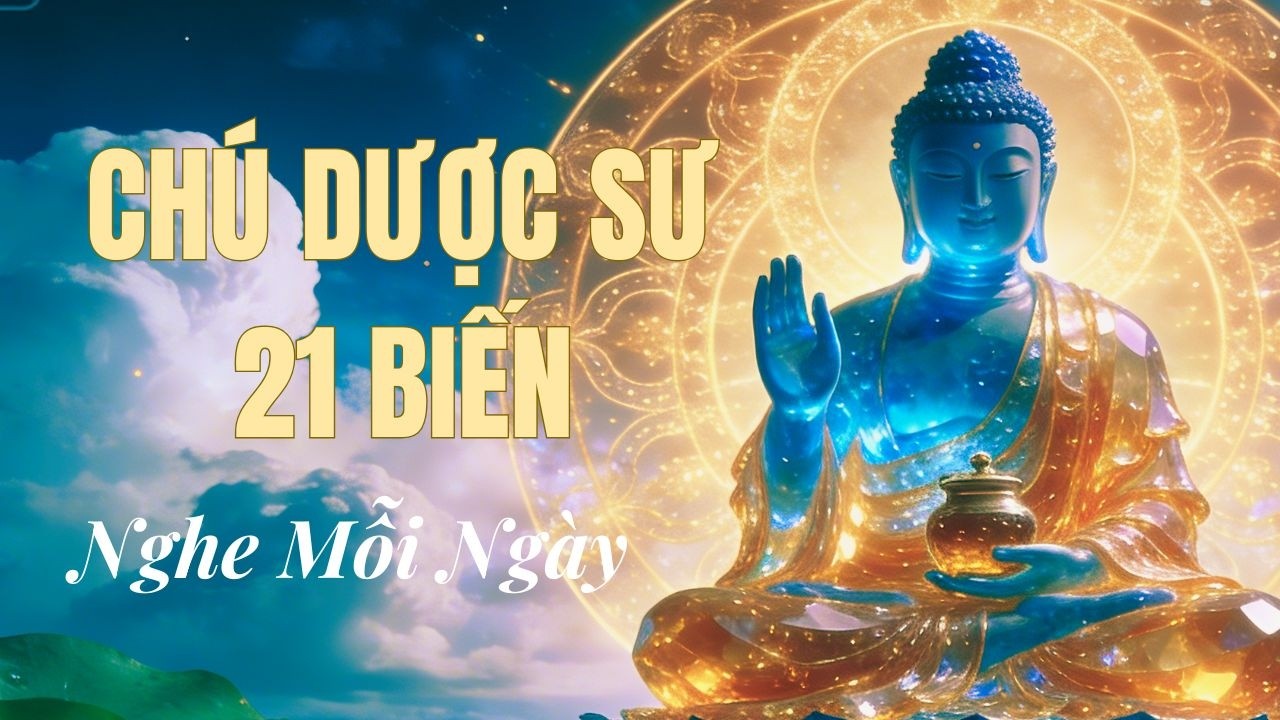 Chú Dược Sư (21 Biến) | Nghe Mỗi Ngày Chữa Lành Thân Tâm | Medicine Buddha Mantra for Daily Healing