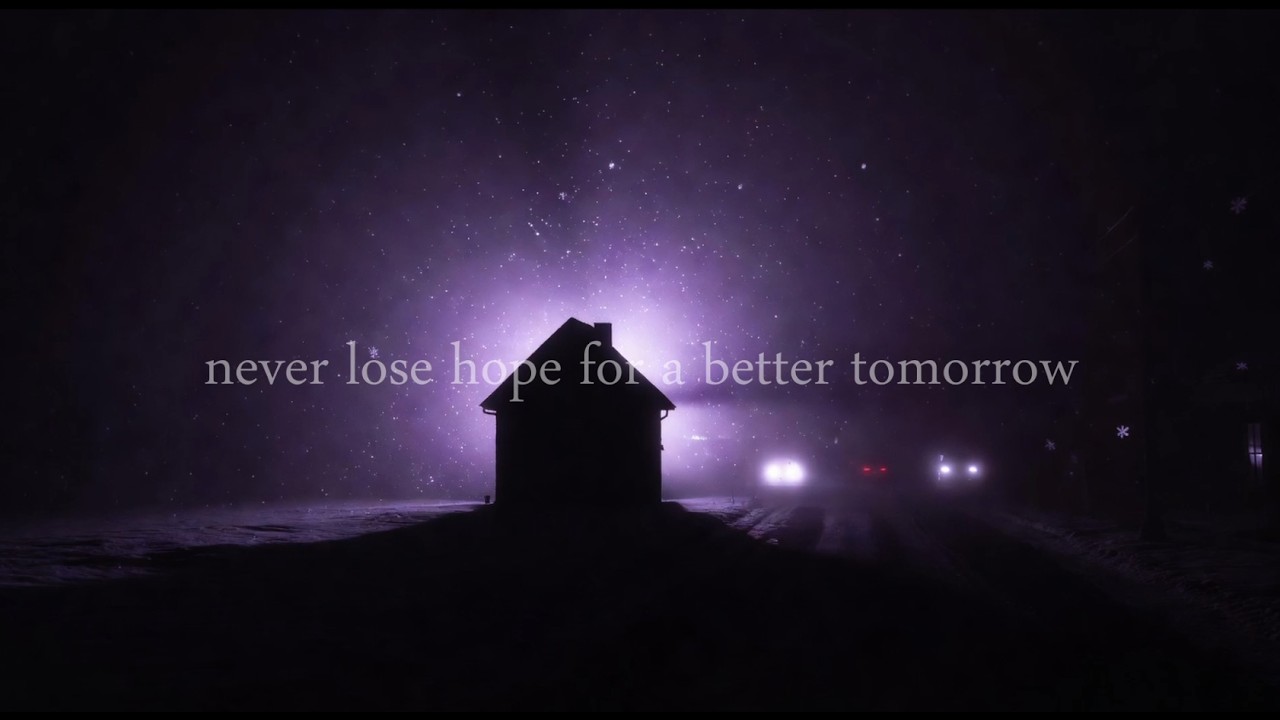 never lose hope for a better tomorrow