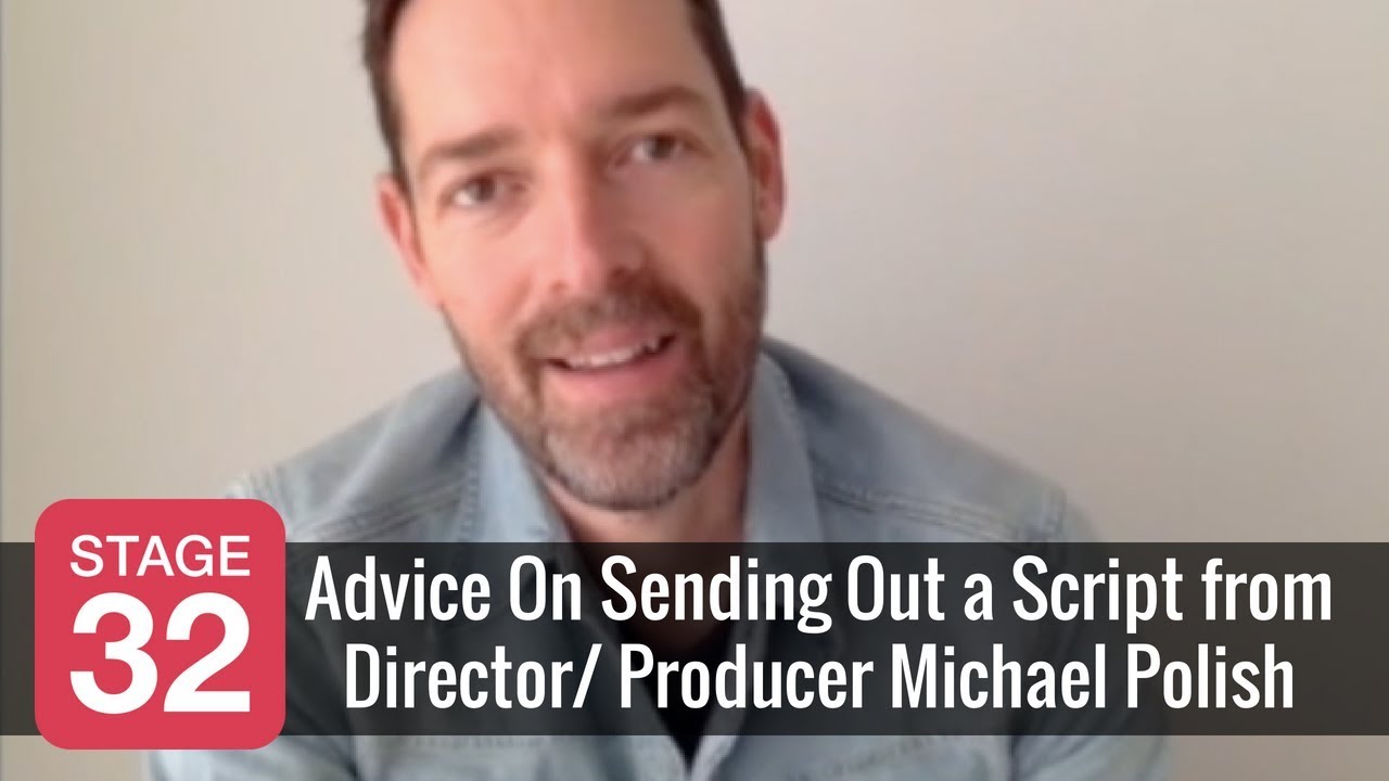 Advice on Sending Out a Screenplay from Director/Producer Michael Polish