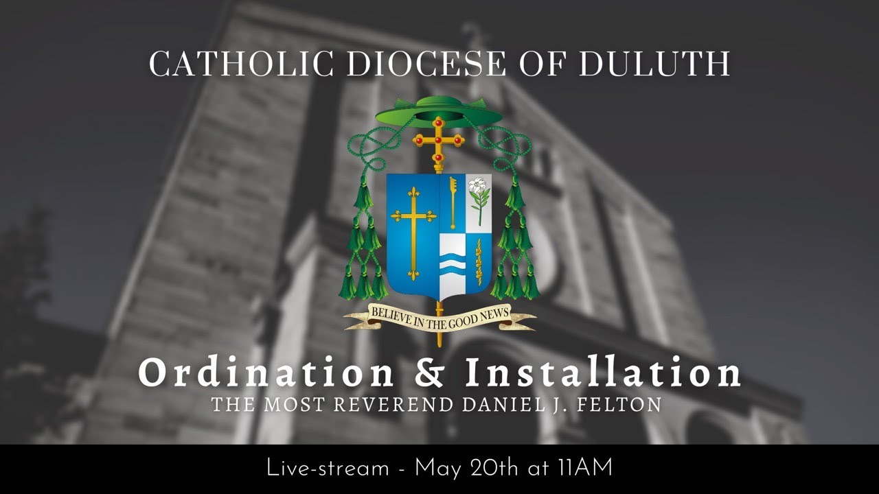 Ordination and Installation of The Most Reverend Daniel Felton, 10th Bishop of Duluth