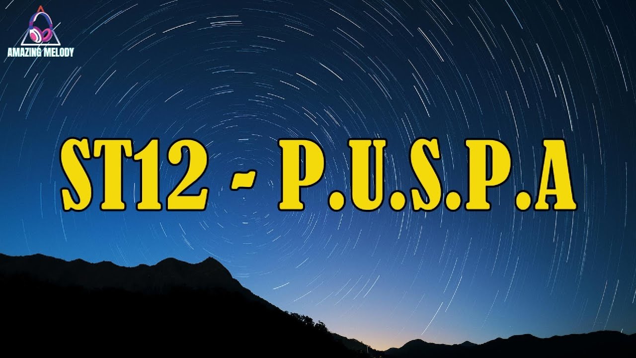 ST12 - P.U.S.P.A (Lirik)