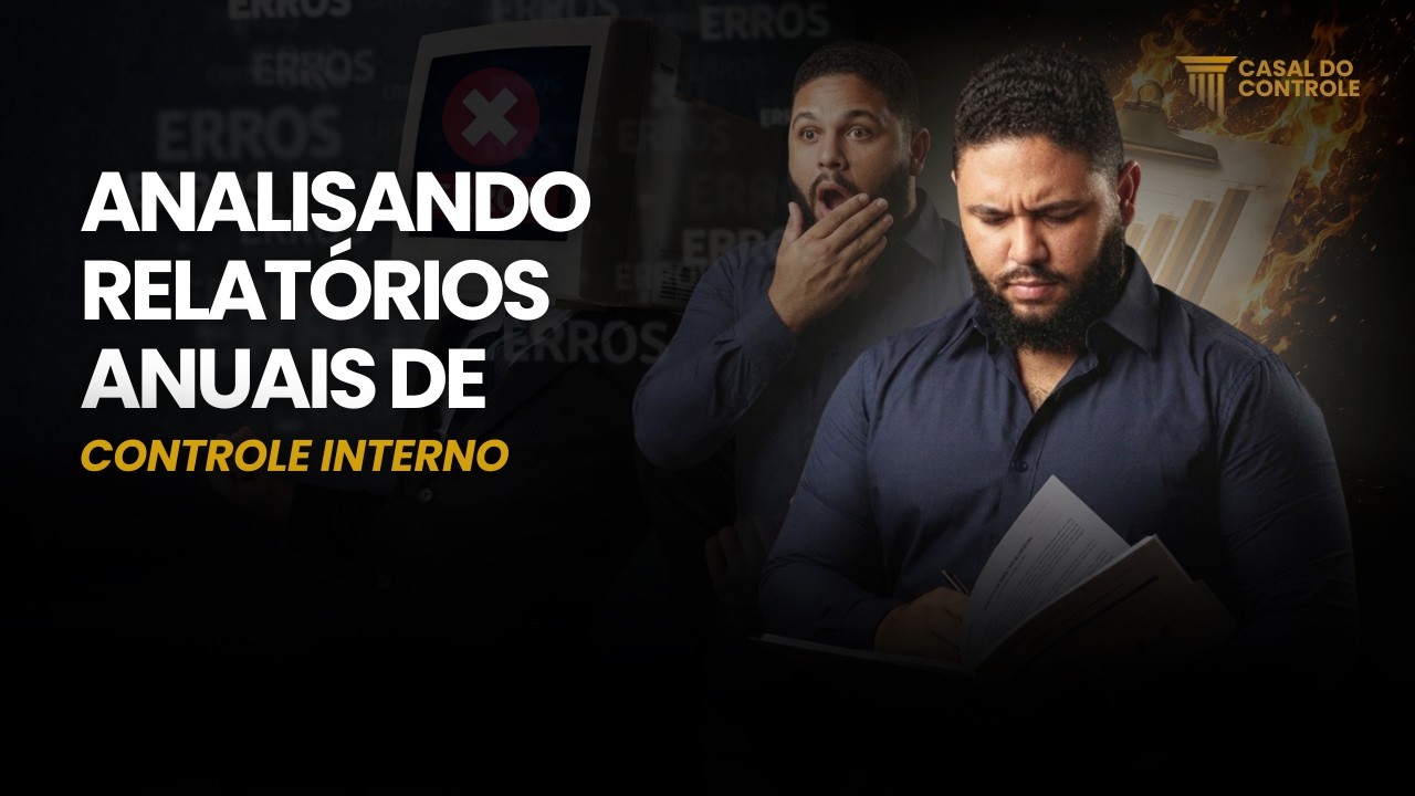 AULA 4 - ANALISANDO RELATÓRIOS ANUAIS DE CONTROLE INTERNO