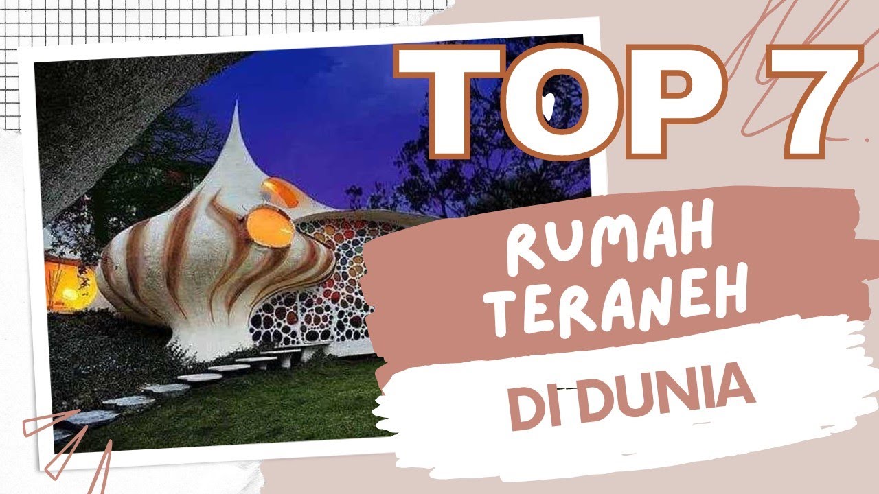 TOP 7 RUMAH TERANEH DI DUNIA