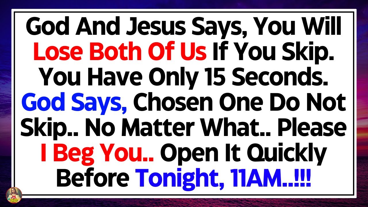11:11🛑God & Jesus Says: You Will Lose Both Of Us If You Skip This Now✝️God Blessings Today 1111