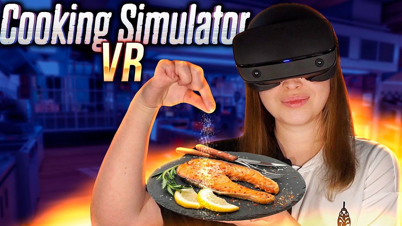 КУКИНГ СИМУЛЯТОР В ШЛЕМЕ! [Прохождение Cooking Simulator VR]