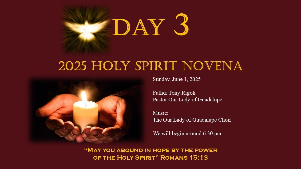 Day 3 - 2025 Holy Spirit Novena - Father Tony Rigoli - Pastor Our Lady of Guadalupe