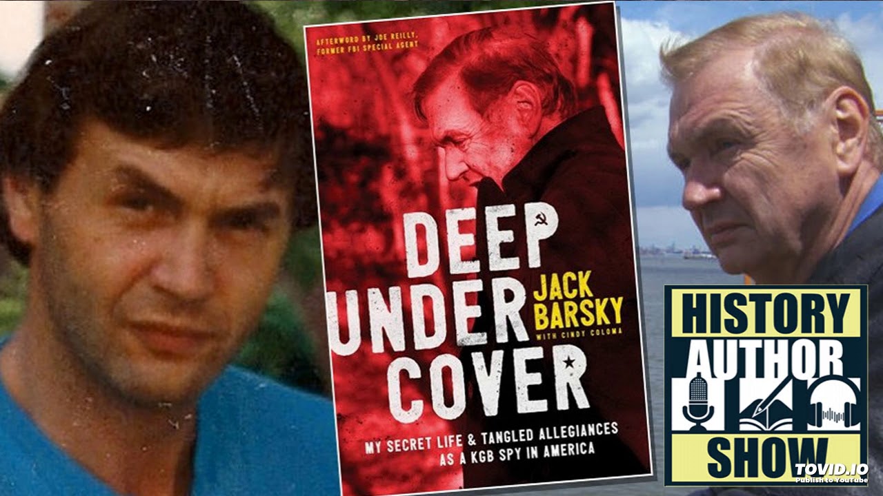 Jack Barsky &ndash; Deep Undercover - History Author Show