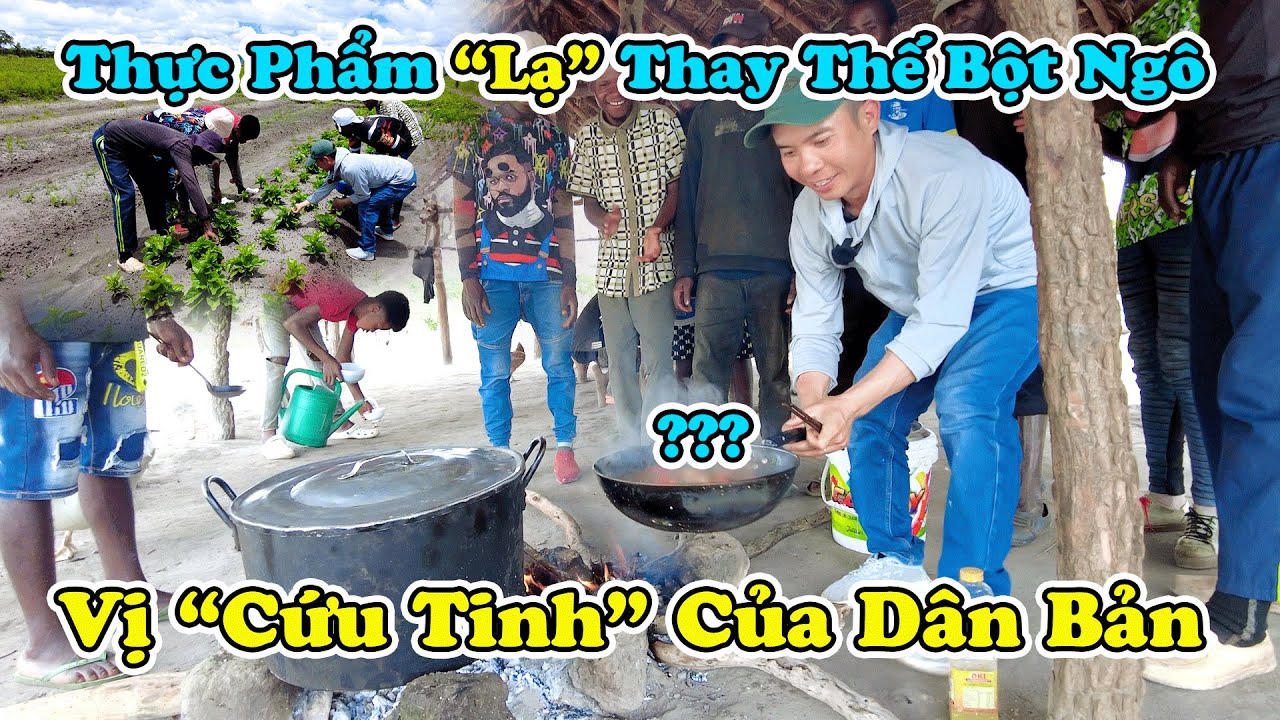 Đông Paulo || Thực Phẩm "Lạ" Thay Thế Bột Ngô, Ẩm Thực Việt Nam "Cứu Tinh" Của Dân Bản