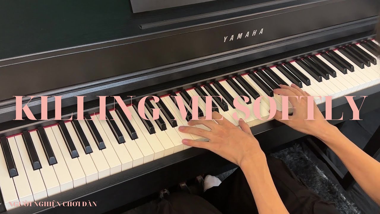 Killing Me Softly & Dĩ Vãng Nhạt Nhòa | Piano Cover
